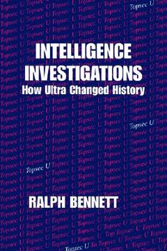 portada intelligence investigations: how ultra changed history