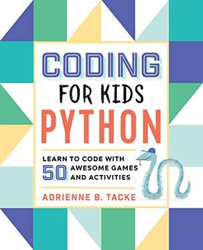 portada Coding for Kids: Python: Learn to Code With 50 Awesome Games and Activities 