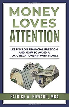 portada Money Loves Attention: Lessons on Financial Freedom and how to Avoid a Toxic Relationship With Money (en Inglés)