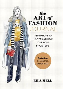 portada The Art of Fashion - A Journal: Inspirations to Help You Achieve Your Most Stylish Life (en Inglés)