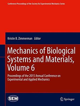 Mechanics of Biological Systems and Materials, Volume 6: Proceedings of the 2015 Annual Conference on Experimental and Applied Mechanics (en Inglés)