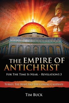 portada The Empire of Antichrist: For the Time is Near (en Inglés)