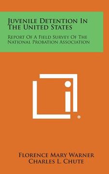 portada juvenile detention in the united states: report of a field survey of the national probation association (en Inglés)