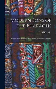 portada Modern Sons of the Pharaohs: A Study of the Manners and Customs of the Copts of Egypt (en Inglés)