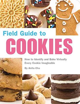 portada Field Guide to Cookies: How to Identify and Bake Virtually Every Cookie Imaginable (in English)