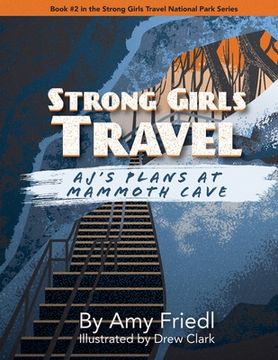 portada Strong Girls Travel: AJ's Plans at Mammoth Cave (en Inglés)