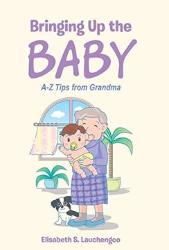 portada Bringing up the Baby: A-z Tips From Grandma (en Inglés)