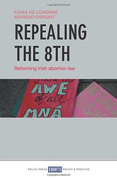 portada Repealing the 8Th: Reforming Irish Abortion law (en Inglés)