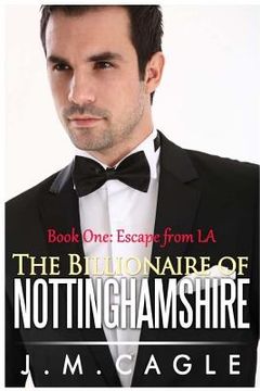 portada The Billionaire of Nottinghamshire, Book One: Escape from LA (en Inglés)