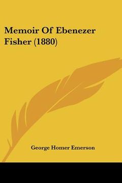 portada memoir of ebenezer fisher (1880) (en Inglés)