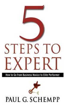 portada 5 steps to expert: how to go from business novice to elite performer