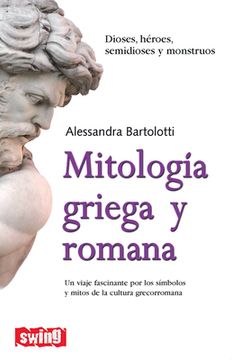 Mitología Griega Y Romana: Dioses, Héroes, Semidioses Y Monstruos (in Spanish)