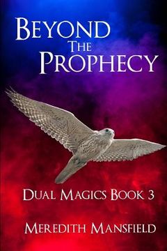 portada Beyond the Prophecy: Dual Magics Book 3 (in English)