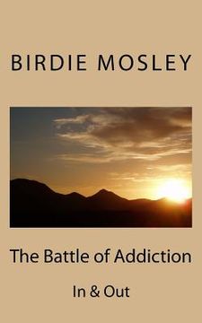 portada The Battle of Addiction: In & Out (en Inglés)
