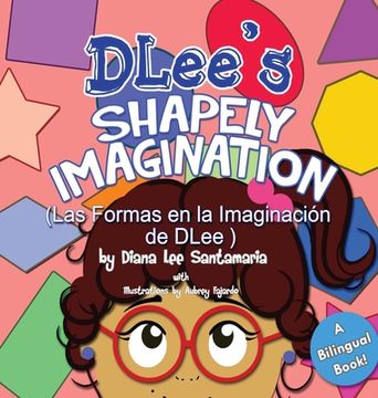 portada DLee's Shapely Imagination: A Bilingual Story (en Inglés)
