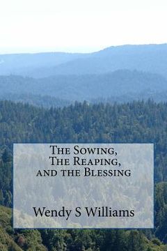 portada The Sowing, the Reaping, and the Blessing (en Inglés)