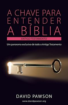 portada A Chave Para Entender a Bíblia - o Antigo Testamento (en Portugués)