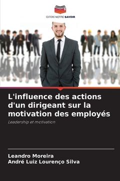 portada L'influence des actions d'un dirigeant sur la motivation des employés (in French)