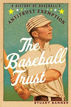 portada The Baseball Trust: A History of Baseball's Antitrust Exemption (en Inglés)