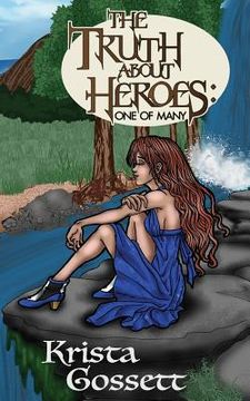 portada The Truth about Heroes: One of Many (en Inglés)