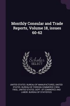 portada Monthly Consular and Trade Reports, Volume 18, issues 60-62