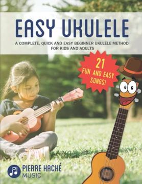 portada Easy Ukulele: A Complete, Quick and Easy Beginner Ukulele Method for Kids and Adults (en Inglés)