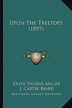 portada upon the treetops (1897) (en Inglés)