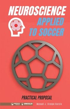 portada Neuroscience applied to soccer. Practical Proposal: 100 drills for training (in English)