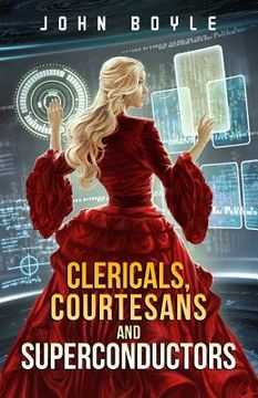 portada Clericals, Courtesans and Superconductors (in English)