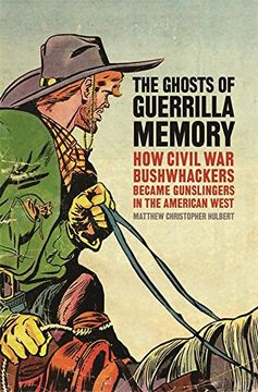 portada The Ghosts of Guerrilla Memory (Uncivil Wars Series) (en Inglés)
