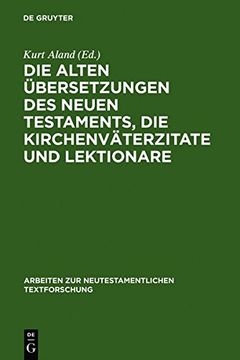 portada Die Alten Übersetzungen des Neuen Testaments, die Kirchenväterzitate und Lektionare (en Alemán)