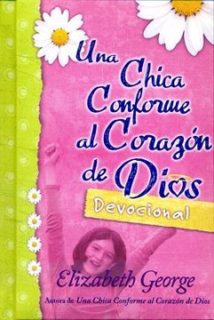 portada Una Chica Conforme el Corazón de Dios, Devociónal a Girl After God'S own Heart Devotional