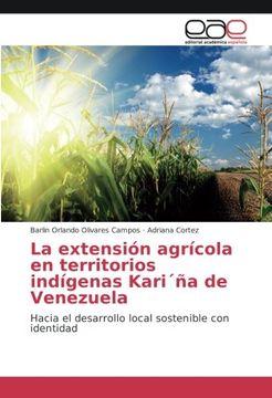 portada La extensión agrícola en territorios indígenas Kari´ña de Venezuela: Hacia el desarrollo local sostenible con identidad