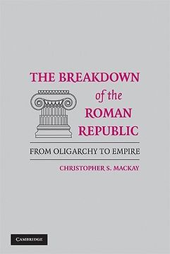 portada The Breakdown of the Roman Republic Hardback: From Oligarchy to Empire (in English)