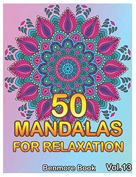 portada 50 Mandalas for Relaxation: Big Mandala Coloring Book for Adults 50 Images Stress Management Coloring Book for Relaxation, Meditation, Happiness and Relief & art Color Therapy(Volume 13) (en Inglés)