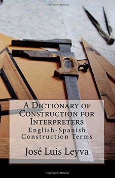 portada A Dictionary of Construction for Interpreters: English-Spanish Construction Terms (en Inglés)