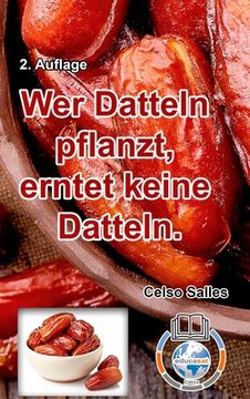 portada Wer Datteln pflanzt, erntet keine Datteln - Celso Salles - 2. Auflage: Sammlung-Afrika (en Alemán)