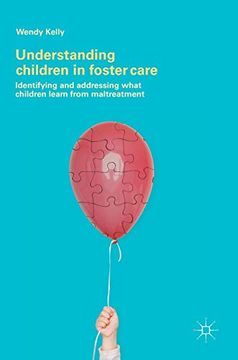 portada Understanding Children in Foster Care: Identifying and Addressing What Children Learn From Maltreatment (en Inglés)