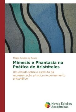 portada Mimesis e Phantasia na Poética de Aristóteles: Um estudo sobre o estatuto da representação artística no pensamento aristotélico