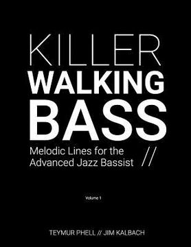 portada Killer Walking Bass: Melodic Lines for the Advanced Jazz Bassist (en Inglés)