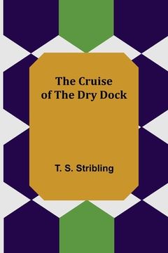 portada The Cruise of the Dry Dock (en Inglés)