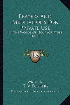 portada prayers and meditations for private use: in the words of holy scripture (1874) (en Inglés)