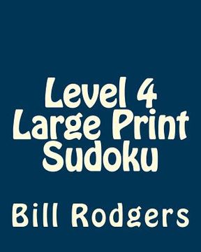 portada Level 4 Large Print Sudoku: 80 Easy to Read, Large Print Sudoku Puzzles (en Inglés)