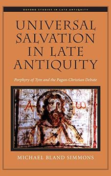 portada Universal Salvation in Late Antiquity: Porphyry of Tyre and the Pagan-Christian Debate (Oxford Studies in Late Antiquity) (en Inglés)