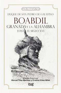 portada BOABDIL GRANADA Y ALHAMBRA HASTA SIGLO XVI (in Spanish)