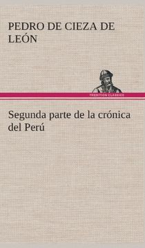 portada Segunda Parte de la Crónica del Perú, que Trata del Señorio de los Incas Yupanquis y de sus Grandes Hechos y Gobernacion