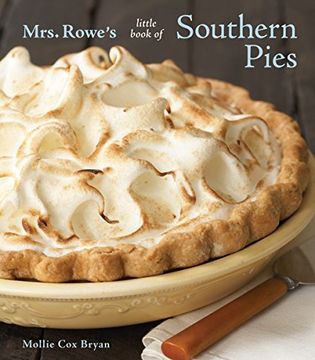 portada Mrs. Rowe's Little Book of Southern Pies: [A Baking Book] (in English)