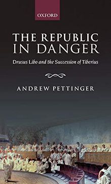 portada The Republic in Danger: Drusus Libo and the Succession of Tiberius (en Inglés)