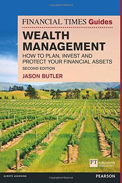 portada The Financial Times Guide to Wealth Management: How to Plan, Invest and Protect Your Financial Assets (The ft Guides) 