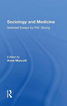 portada Sociology and Medicine: Selected Essays by P.M. Strong (en Inglés)